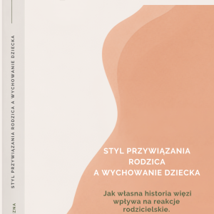 Styl przywiązania a wychowanie dzieci